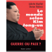 Le Monde Selon Kim Jong-Un