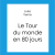 Le Tour Du Monde en-80jrs