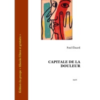Paul Eluard Capitale de la douleur
