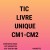 TIC LIVRE UNIQUE CM1-CM2