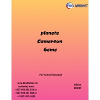Planete Cameroun 6eme et 1ere annee / 5eme et 2eme annee / 4eme et 3eme annee/3eme