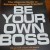Be Your Own Boss by Carrie Wilkerson
