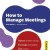 How to Manage Meetings