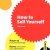 How to Sell Yourself 
