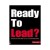 Ready To Lead