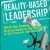 Reality–Based Leadership