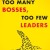 Too Many Bosses Too Few Leaders