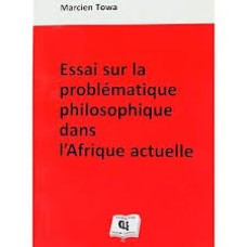 Essai sur la problematique philosophique dans l afrique actuelle Tle