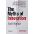 The Myths of Innovation