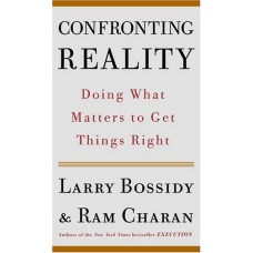 Confronting Reality-Doing What Matters to Get Things Right