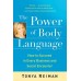 The Power of Body Language-How to Succeed in Every Business and Social Encounter
