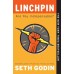 Linchpin-Are You Indispensable