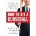 How to Hit a Curveball-Confront and Overcome the Unexpected in Business