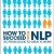 How to Succeed with NLP