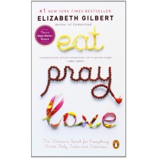 Eat Pray Love-One Womans Search for Everything Across Italy