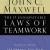 The 17 Indisputable Laws of Teamwork-Embrace Them and Empower Your Team