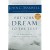 Put Your Dream to the Test: 10 Questions That Will Help You See it and Seize it