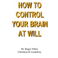How To Control Your Brain At Will