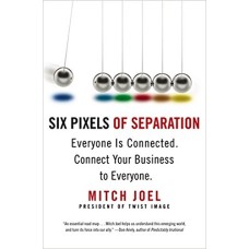 Six Pixels of Separation Everyone Is Connected Connect Your Business to Everyone