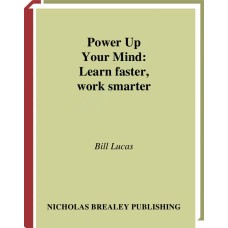 Power Up Your Mind Learn Faster,Work Smarter