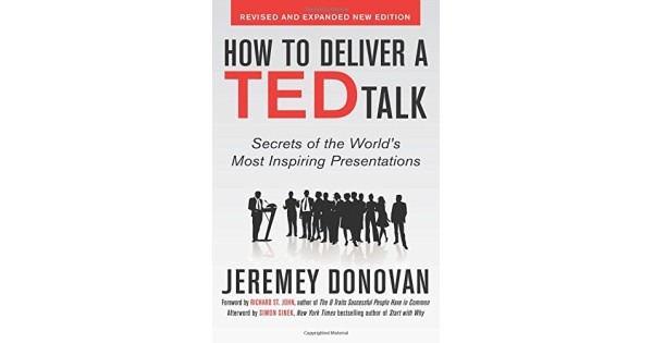 How to Deliver a TED Talk: Secrets of the World's Most Inspiring ...