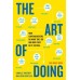 The Art of Doing