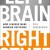 Left Brain, Right Stuff: How Leaders Make Winning Decisions