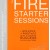 The Fire Starter Sessions: A Soulful + Practical Guide to Creating Success on Your Own Terms