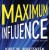 Maximum Influence: The 12 Universal Laws of Power Persuasion, Second Edition