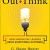Out Think: How Innovative Leaders Drive Exceptional Outcomes