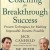 Coaching for Breakthrough Success: Proven Techniques for Making Impossible Dreams Possible