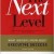 The Next Level -  What Insiders Know About Executive Success, Second Edition