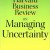 Harvard Business Review on Managing Uncertainty