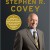 The Wisdom and Teachings of Stephen R. Covey 