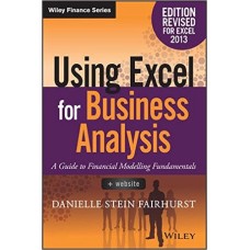 Using Excel for Business Analysis A Guide to Financial Modelling Fundamentals