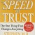 The Speed of Trust: The One Thing That Changes Everything