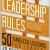 Leadership Rules: 50 Timeless Lessons for Leaders