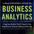 A Practitioners Guide to Business Analytics