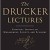 The Drucker Lectures: Essential Lessons on Management Society and Economy